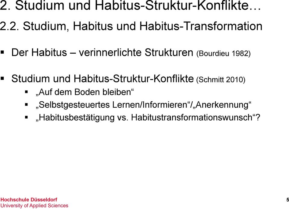 Studium und Habitus-Struktur-Konflikte (Schmitt 2010) Auf dem Boden bleiben