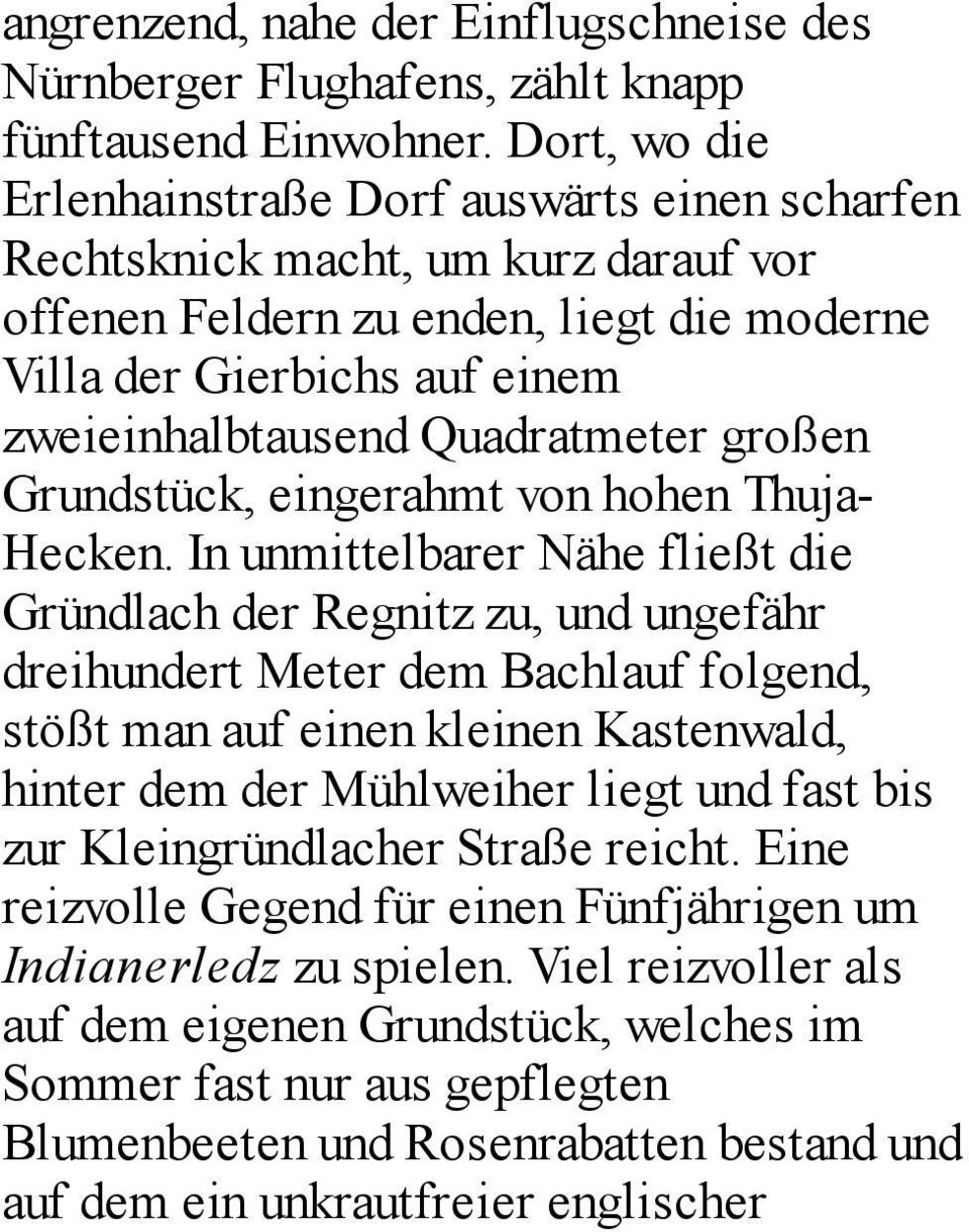 Quadratmeter großen Grundstück, eingerahmt von hohen Thuja- Hecken.