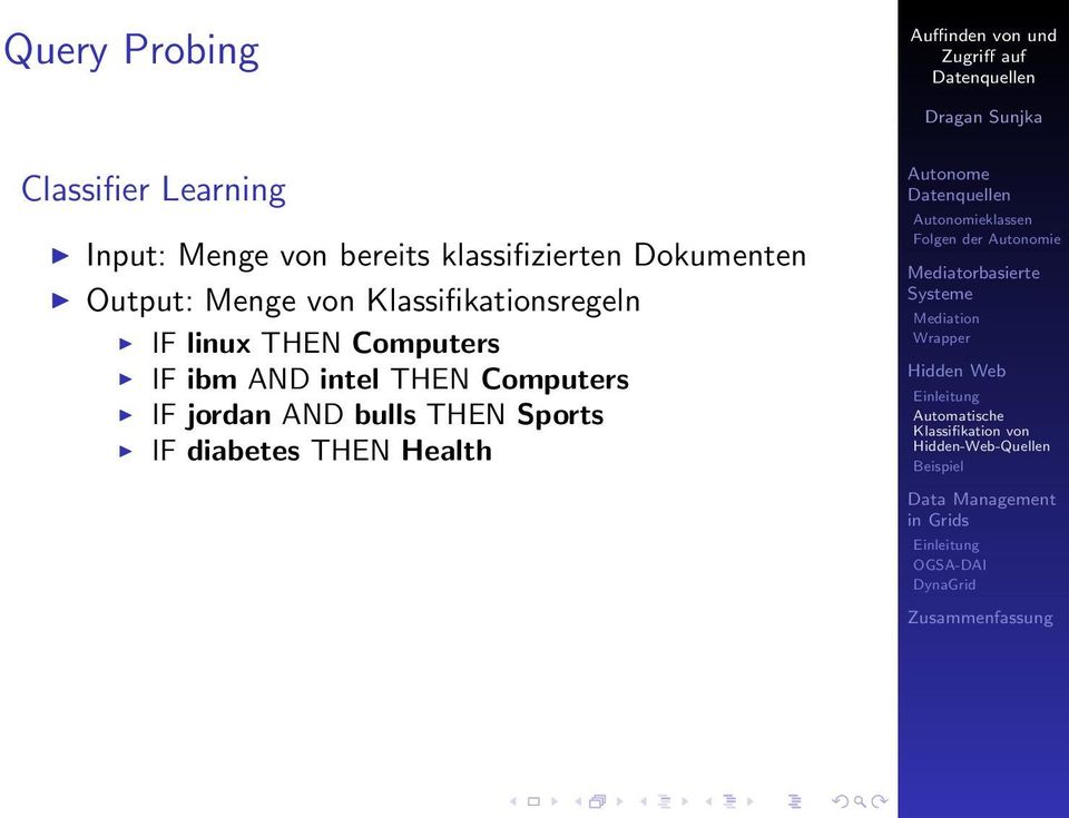 Klassifikationsregeln IF linux THEN Computers IF ibm AND