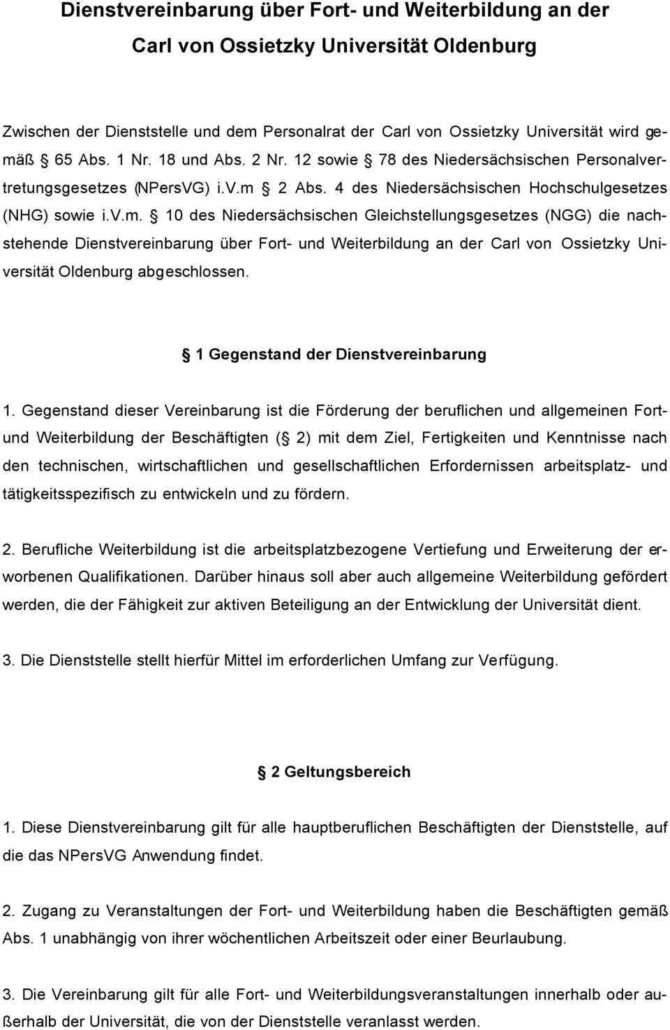 2 Abs. 4 des Niedersächsischen Hochschulgesetzes (NHG) sowie i.v.m.