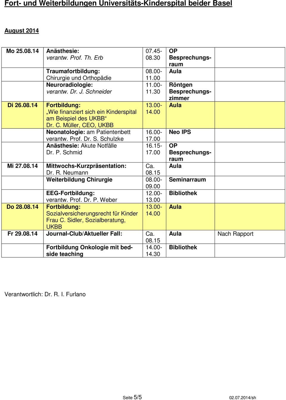 Neumann Weiterbildung Chirurgie 12.00- Do 28.08.14 Sozialversicherungsrecht für Kinder Frau C.