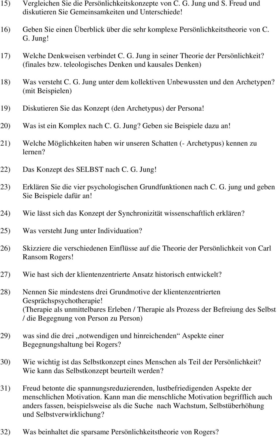 teleologisches Denken und kausales Denken) 18) Was versteht C. G. Jung unter dem kollektiven Unbewussten und den Archetypen?