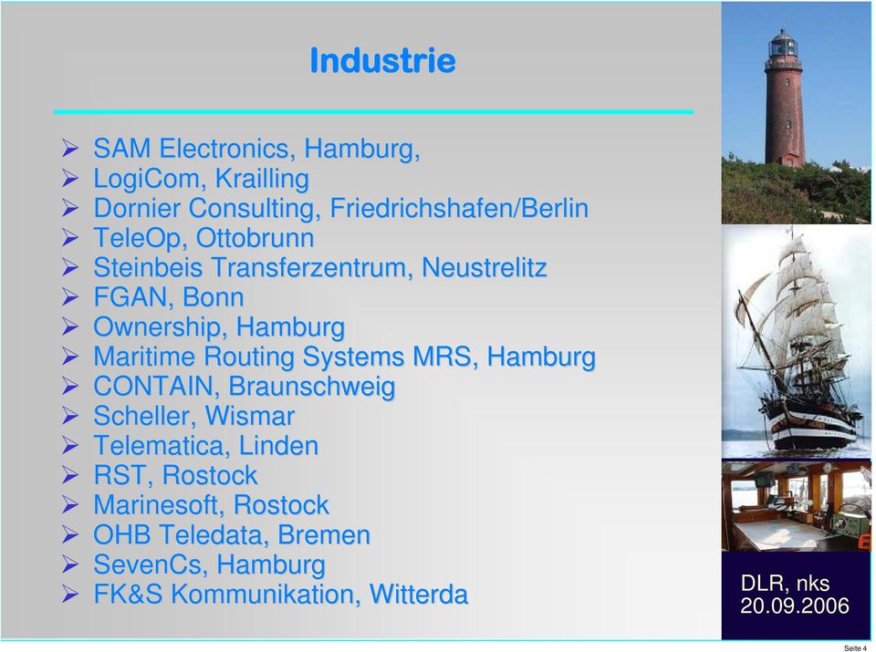 Ownership, Hamburg Maritime Routing Systems MRS, Hamburg CONTAIN, Braunschweig Scheller, Wismar