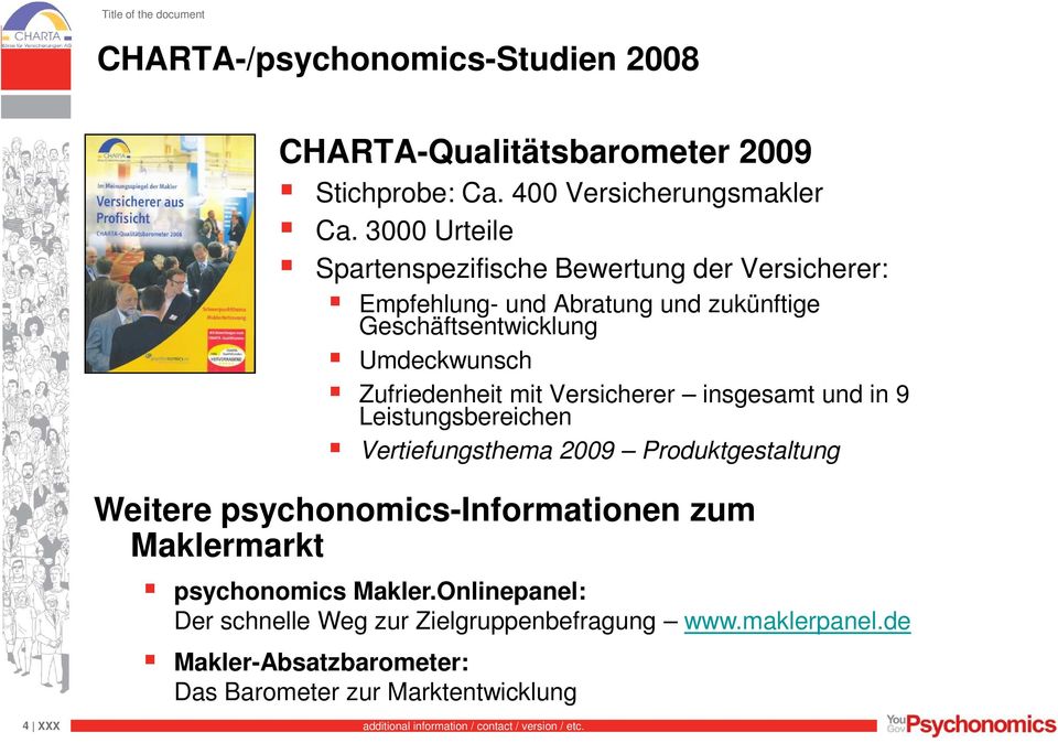 Versicherer insgesamt und in 9 Leistungsbereichen Vertiefungsthema 2009 Produktgestaltung Weitere psychonomics-informationen zum Maklermarkt