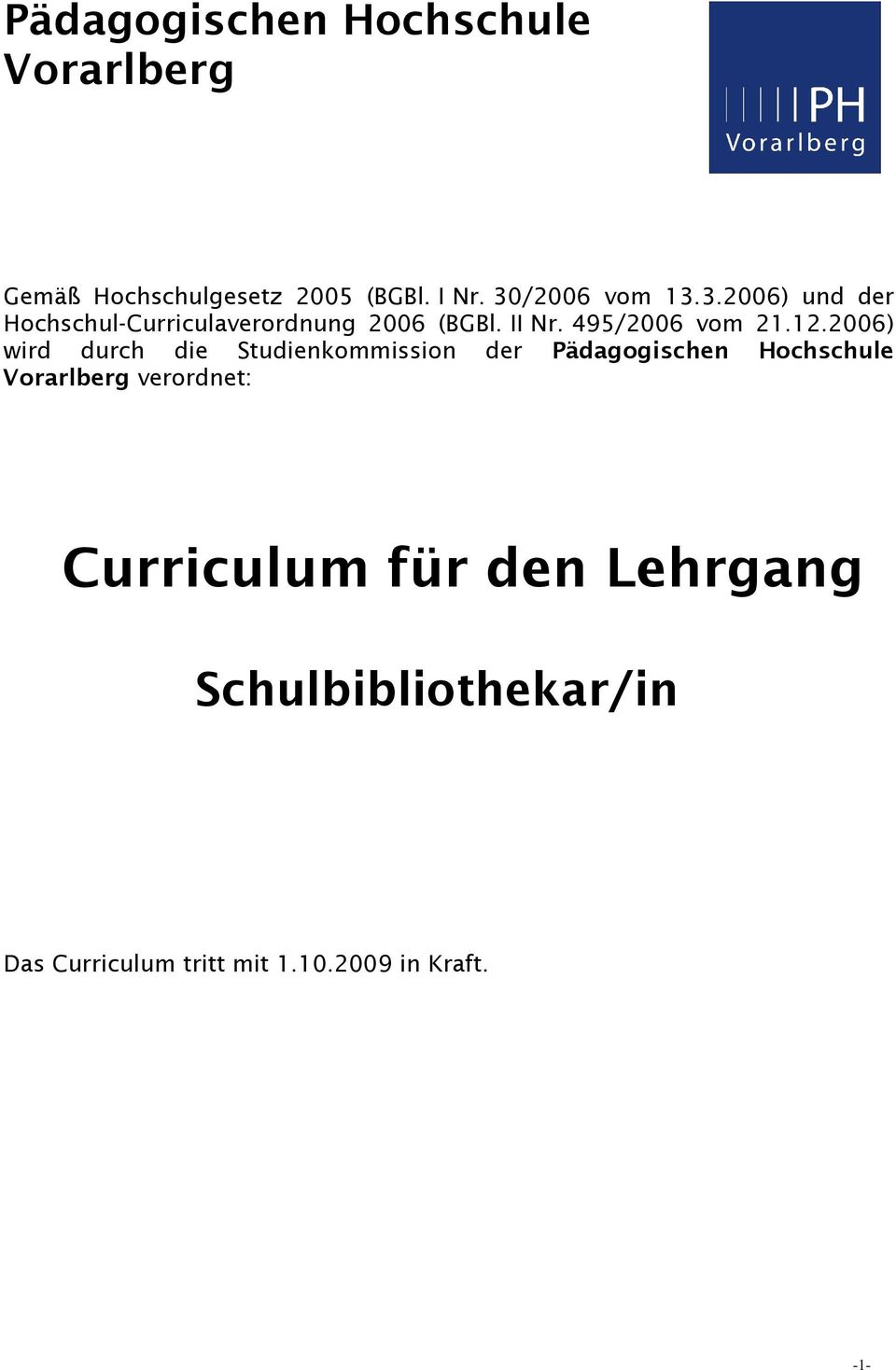 2006) wird durch die Studienkommission der Pädagogischen Hochschule Vorarlberg verordnet: