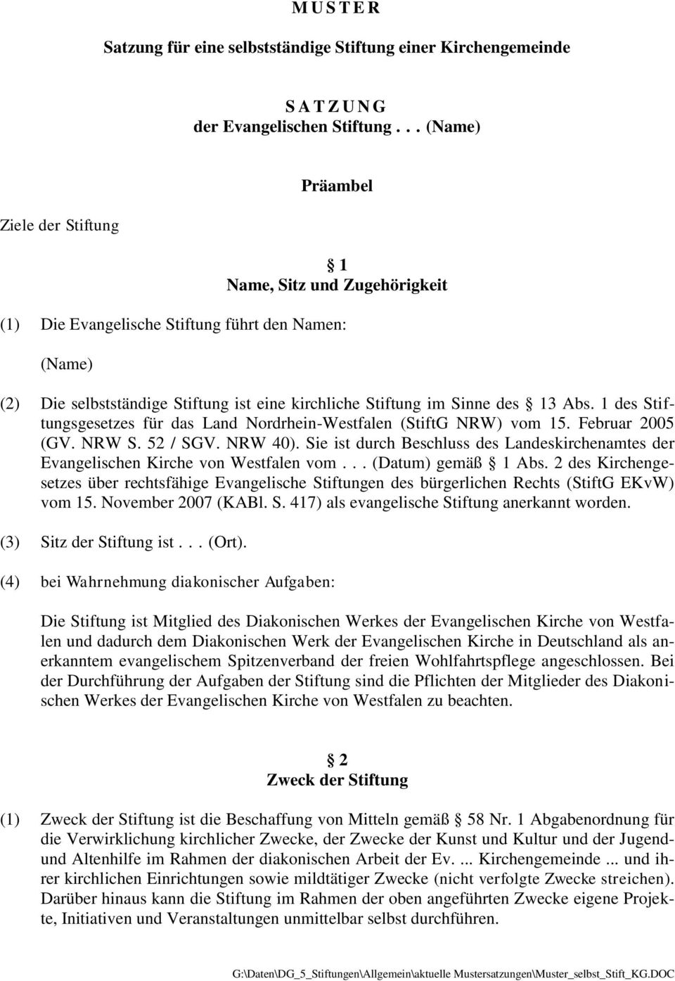 Abs. 1 des Stiftungsgesetzes für das Land Nordrhein-Westfalen (StiftG NRW) vom 15. Februar 2005 (GV. NRW S. 52 / SGV. NRW 40).