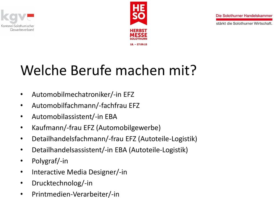 EBA Kaufmann/-frau EFZ (Automobilgewerbe) Detailhandelsfachmann/-frau EFZ