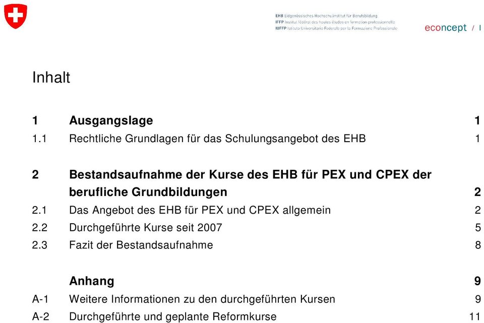 PEX und CPEX der berufliche Grundbildungen 2 2.1 Das Angebot des EHB für PEX und CPEX allgemein 2 2.