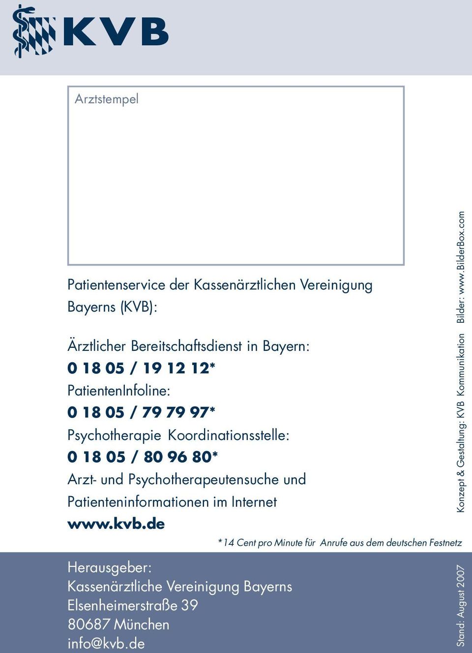 Patienteninformationen im Internet www.kvb.de Herausgeber: Kassenärztliche Vereinigung Bayerns Elsenheimerstraße 39 80687 München info@kvb.