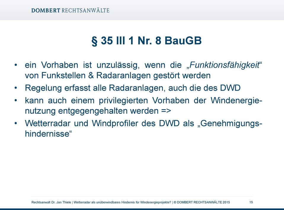 Regelung erfasst alle Radaranlagen, auch die des DWD kann auch einem privilegierten Vorhaben der