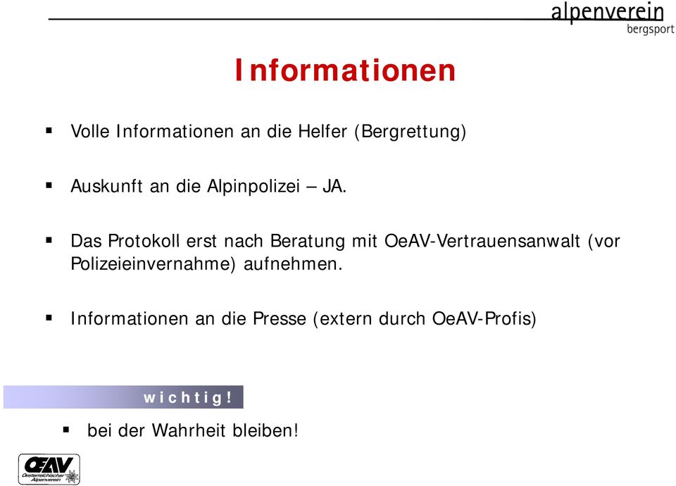 Das Protokoll erst nach Beratung mit OeAV-Vertrauensanwalt Vertrauensanwalt