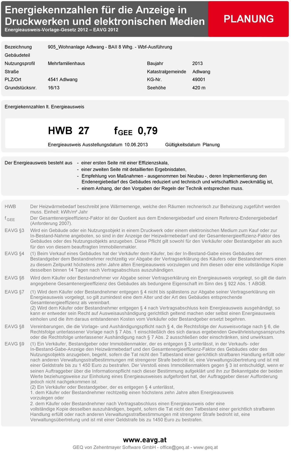 Gültigkeitsdatum Planung Der Energieausweis besteht aus einer ersten Seite mit einer Effizienzskala, einer zweiten Seite mit detaillierten Ergebnisdaten, Empfehlung von Maßnahmen ausgenommen bei