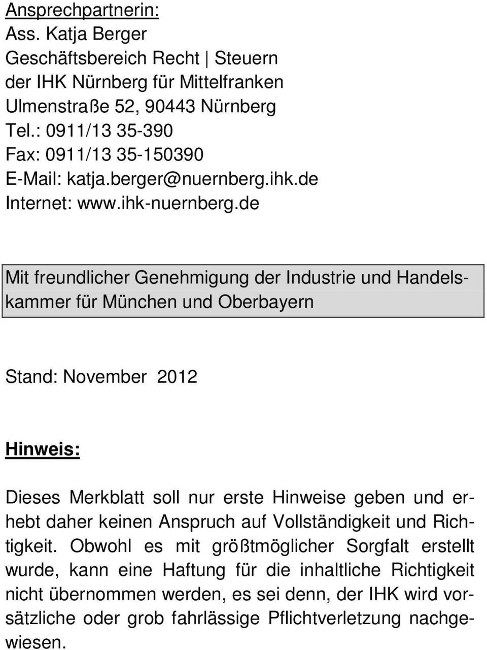 de Mit freundlicher Genehmigung der Industrie und Handelskammer für München und Oberbayern Stand: November 2012 Hinweis: Dieses Merkblatt soll nur erste Hinweise geben und