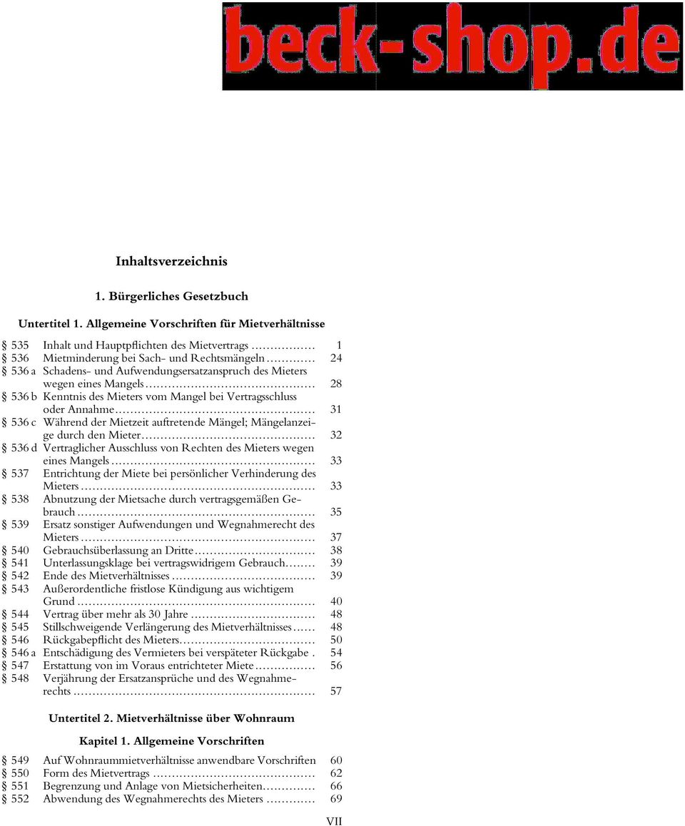 .. 28 536 b Kenntnis des Mieters vom Mangel bei Vertragsschluss oder Annahme... 31 536 c Während der Mietzeit auftretende Mängel; Mängelanzeige durch den Mieter.