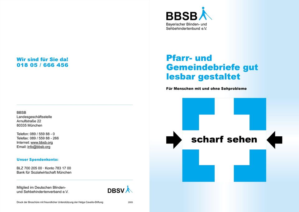 22 80335 München Telefon: 089 / 559 88-0 Telefax: 089 / 559 88-266 Internet: www.bbsb.org Email: info@bbsb.