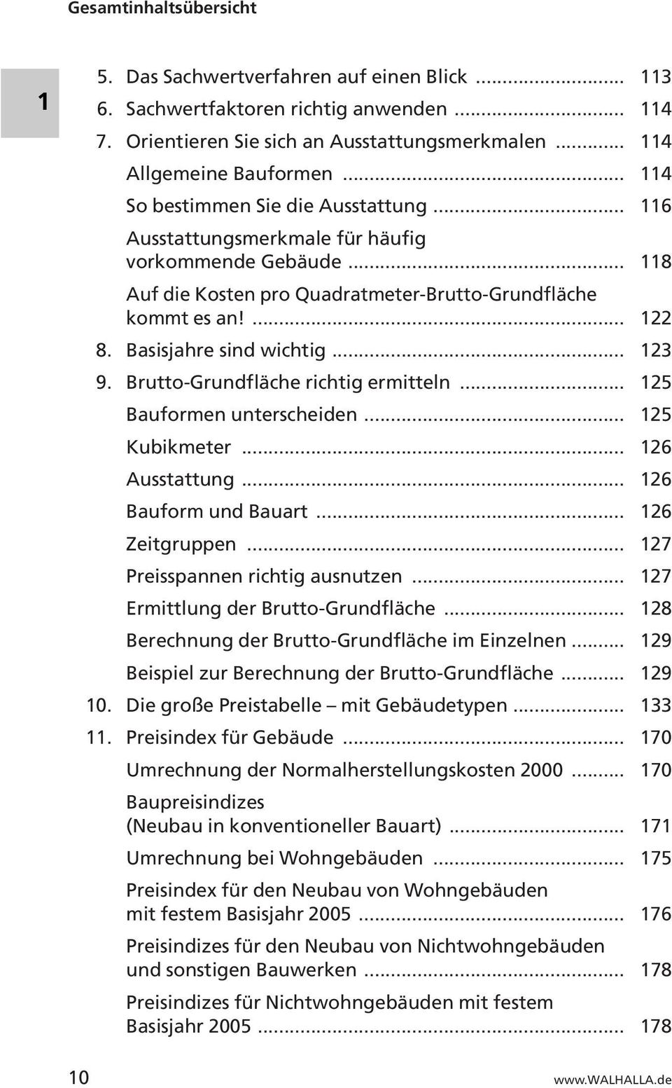 Basisjahre sind wichtig... 123 9. Brutto-Grundfläche richtig ermitteln... 125 Bauformen unterscheiden... 125 Kubikmeter... 126 Ausstattung... 126 Bauform und Bauart... 126 Zeitgruppen.