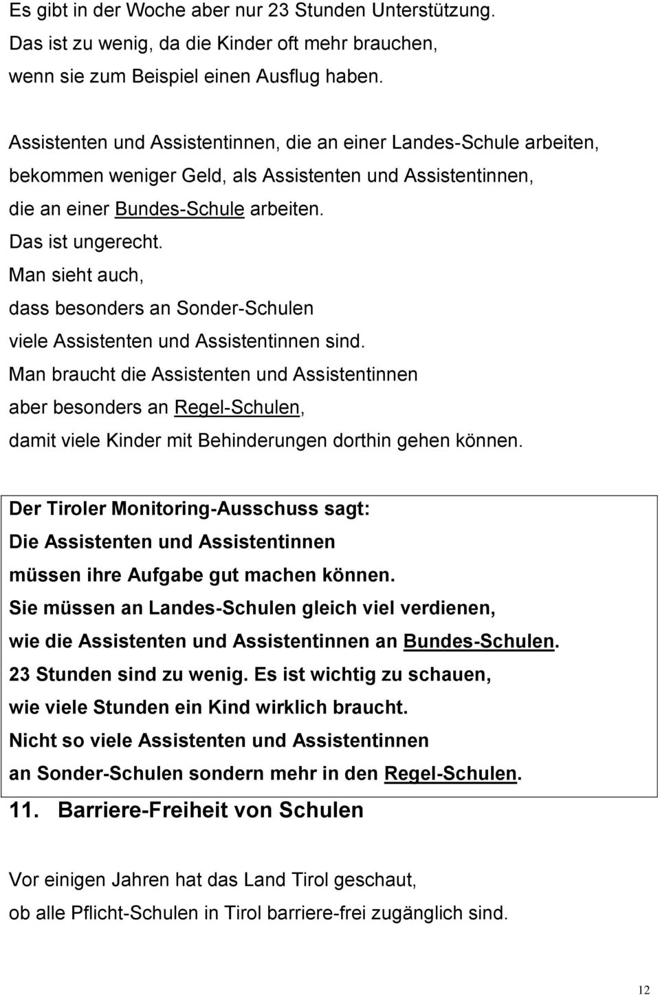 Man sieht auch, dass besonders an Sonder-Schulen viele Assistenten und Assistentinnen sind.