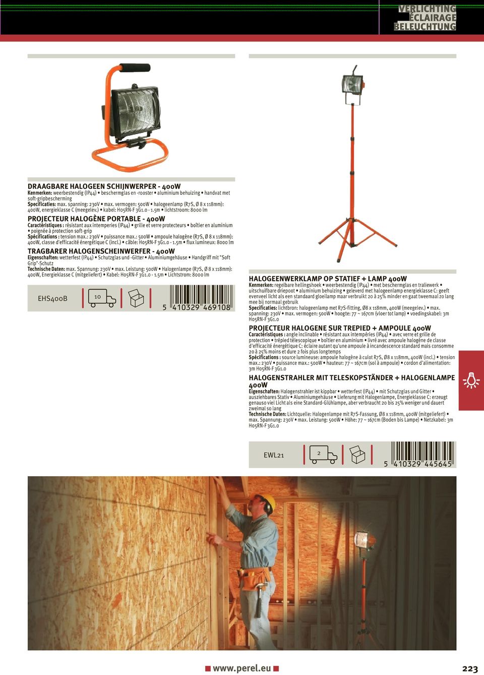 power: vermogen: 500W 500W halogen halogeenlamp bulb (R7S, (R7S, Ø 8 x Ø 118mm): 8 x 118mm): 400W, energy 400W, energieklasse efficiency class C (meegelev.) C (incl.) cable: kabel: H05RNF H05RNF 3G1.