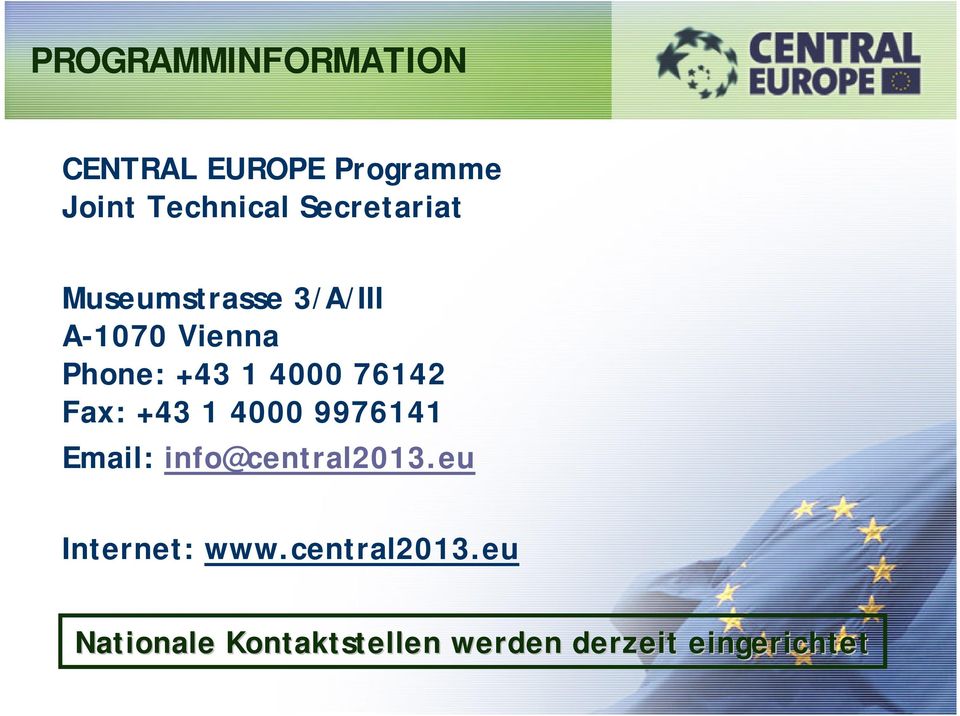 76142 Fax: +43 1 4000 9976141 Email: info@central2013.