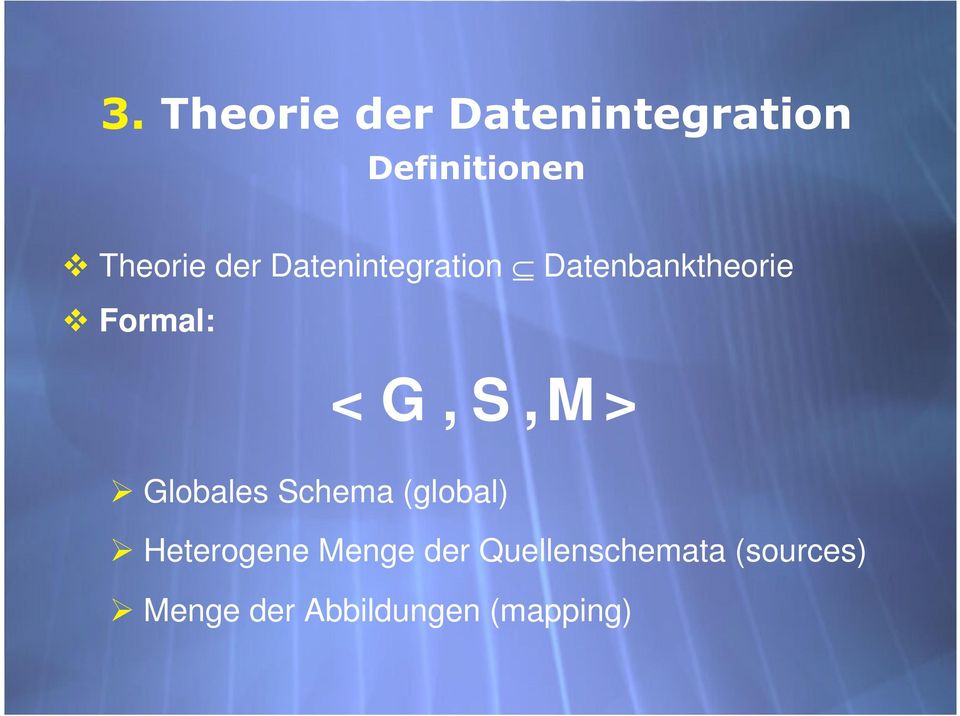 Globales Schema (global) Heterogene Menge