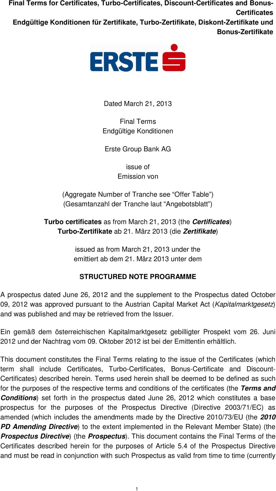 certificates as from March 21, 2013 (the Certificates) Turbo-Zertifikate ab 21. März 2013 (die Zertifikate) issued as from March 21, 2013 under the emittiert ab dem 21.