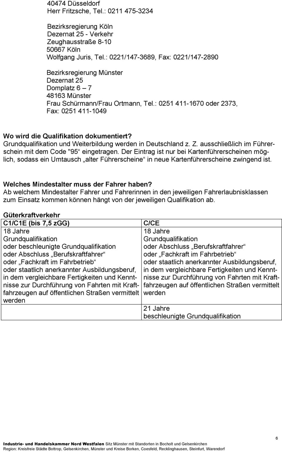 : 0251 411-1670 oder 2373, Fax: 0251 411-1049 Wo wird die Qualifikation dokumentiert? Grundqualifikation und Weiterbildung in Deutschland z. Z.