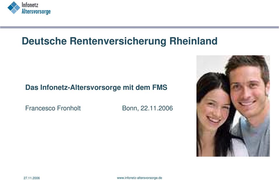 Francesco Fronholt Bonn, 22.11.2006 27.
