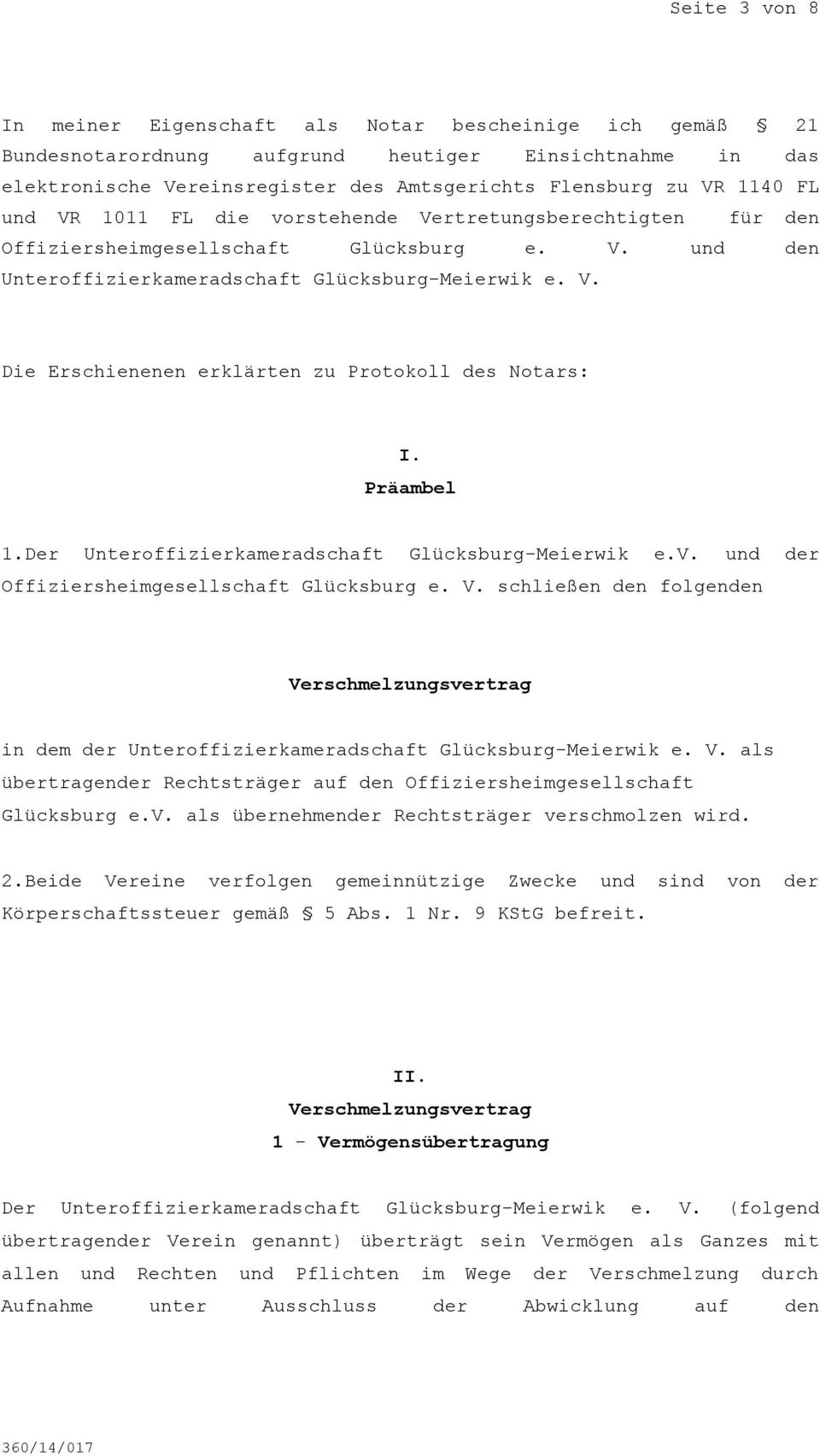 Präambel 1.Der Unteroffizierkameradschaft Glücksburg-Meierwik e.v. und der Offiziersheimgesellschaft Glücksburg e. V.