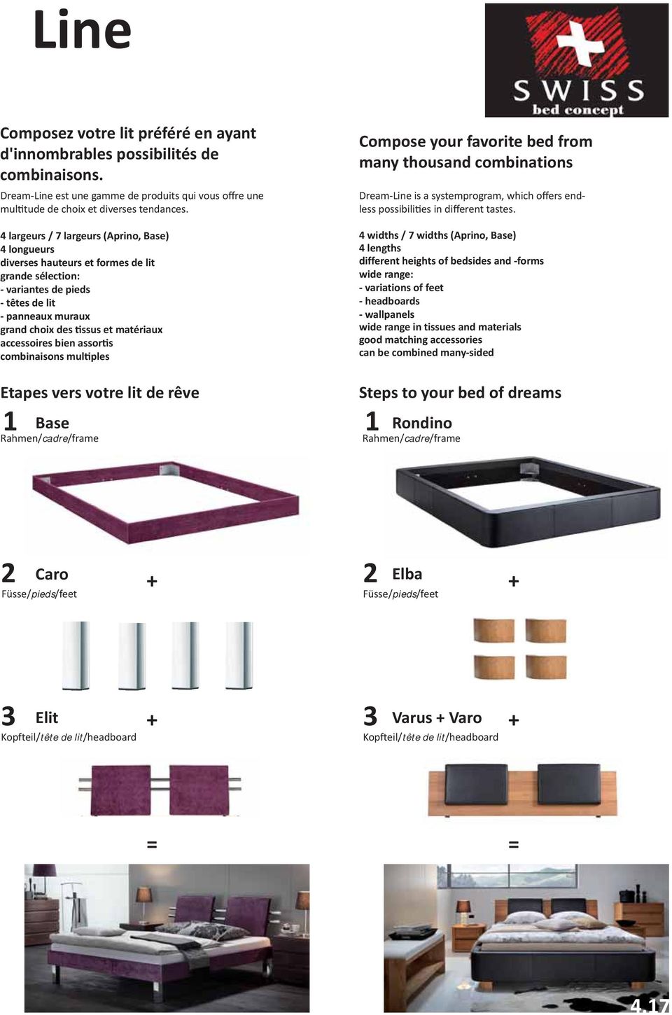 accessoires bien assortis combinaisons multiples Compose your favorite bed from many thousand combinations Dream-Line is a systemprogram, which offers endless possibilities in different tastes.
