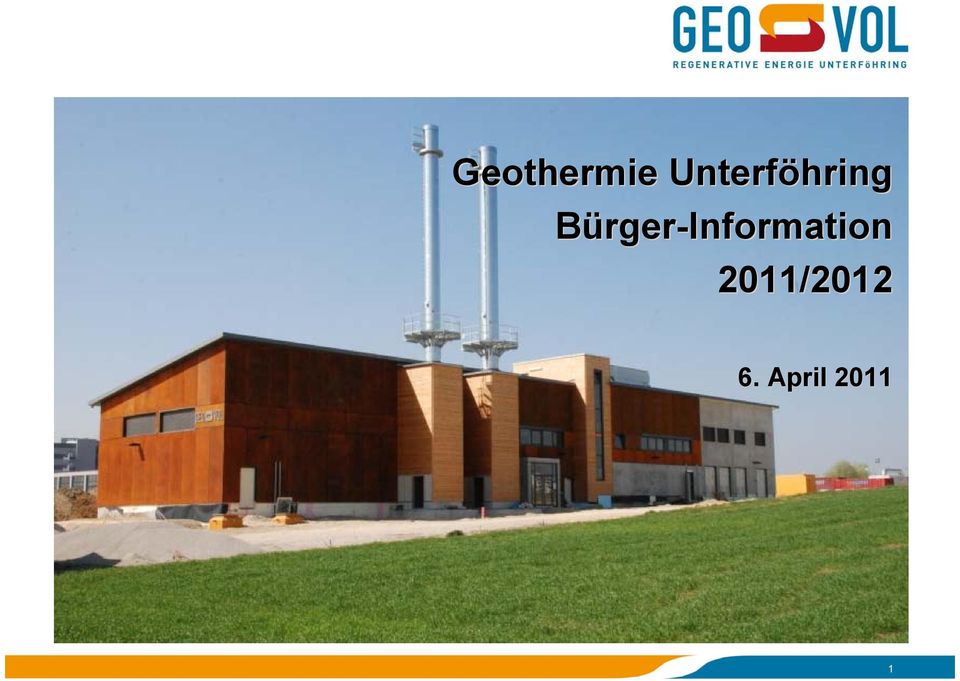April 2011 1 Geothermie Pullach