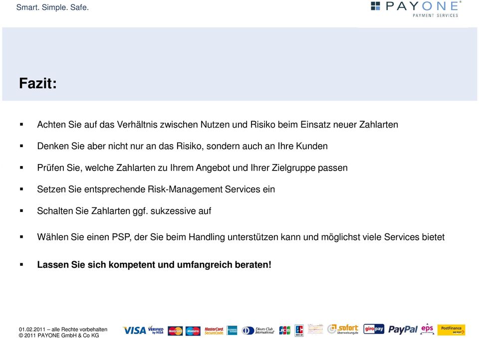 Setzen Sie entsprechende Risk-Management Services ein Schalten Sie Zahlarten ggf.