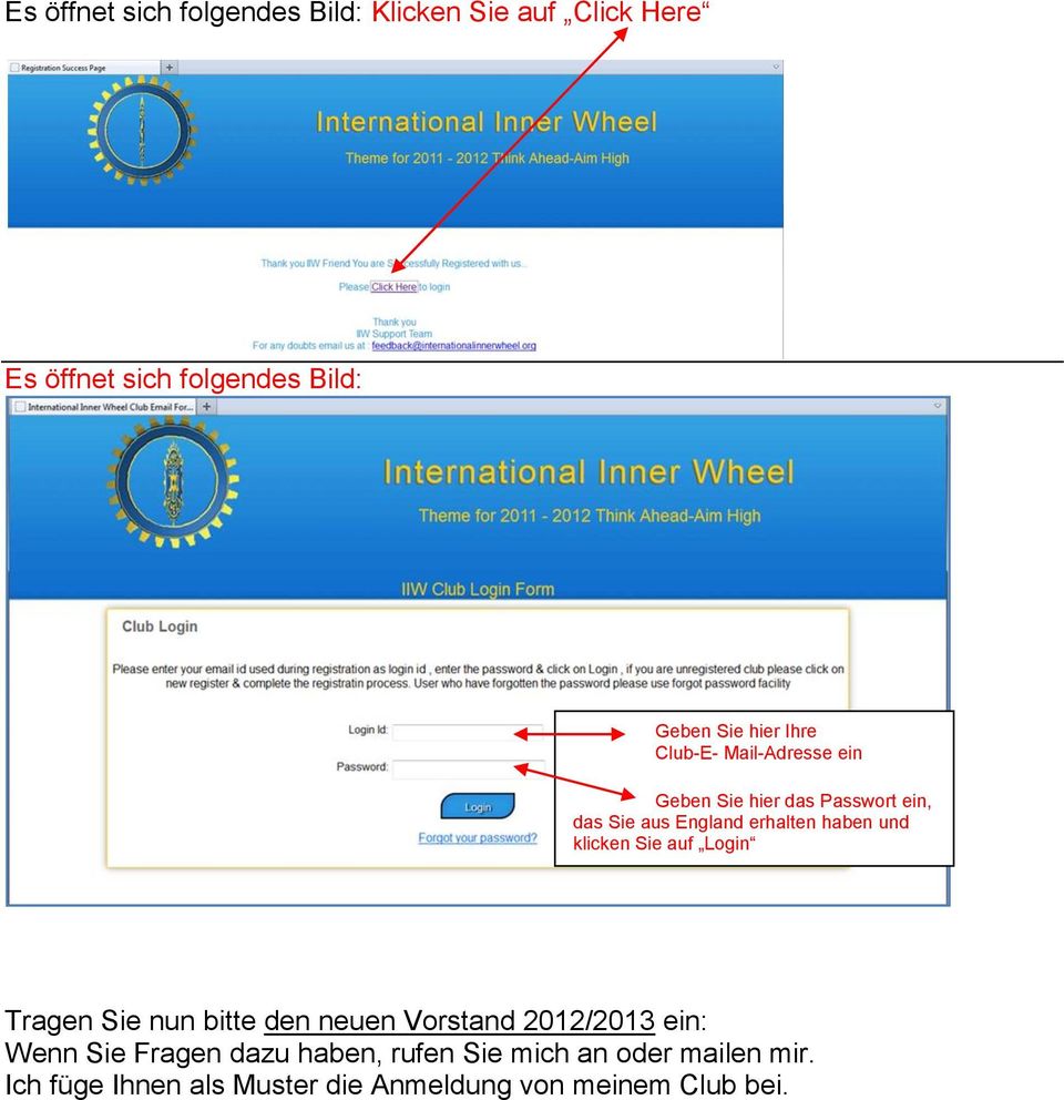 haben und klicken Sie auf Login Tragen Sie nun bitte den neuen Vorstand 2012/2013 ein: Wenn Sie