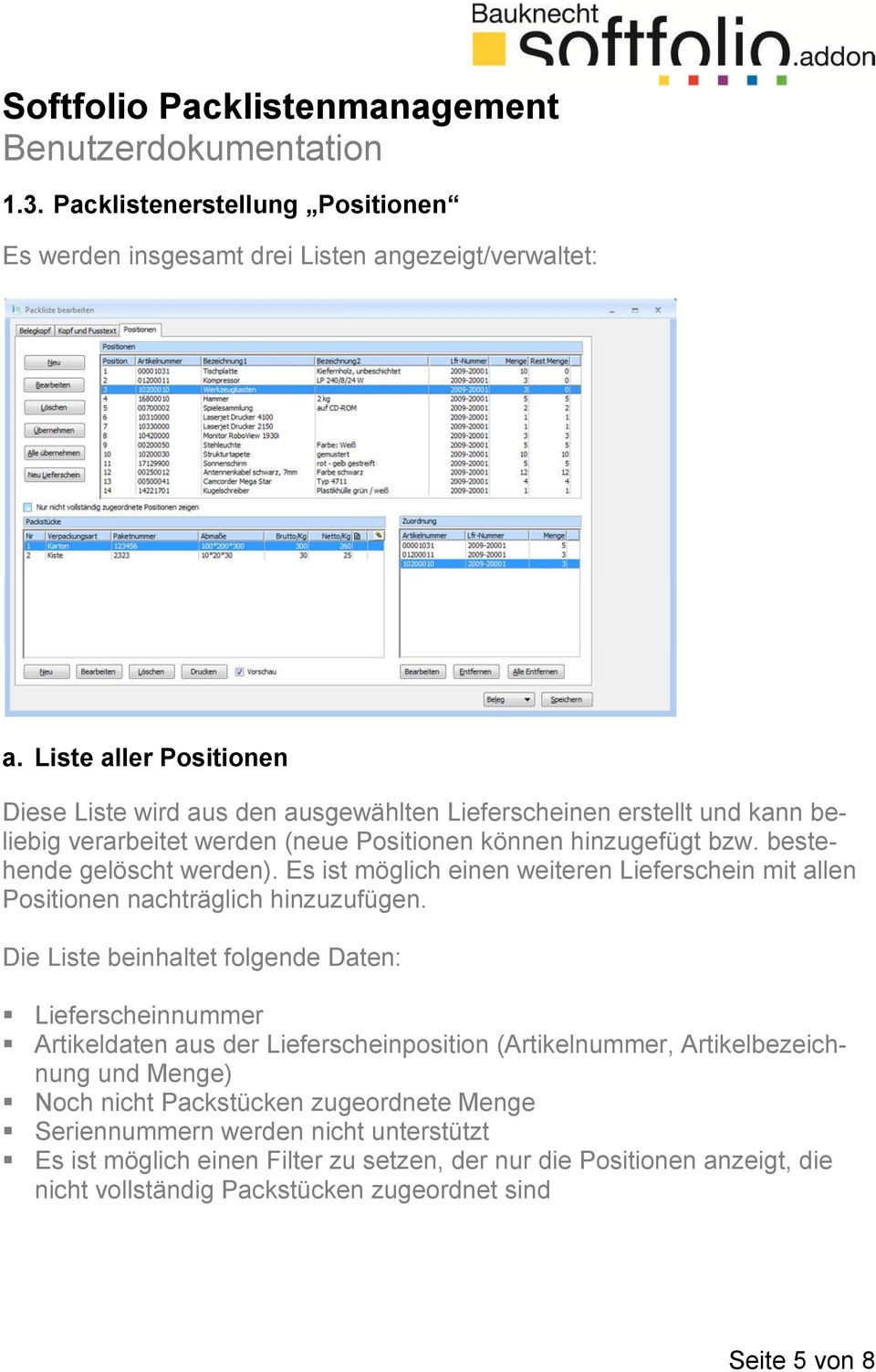 bestehende gelöscht werden). Es ist möglich einen weiteren Lieferschein mit allen Positionen nachträglich hinzuzufügen.