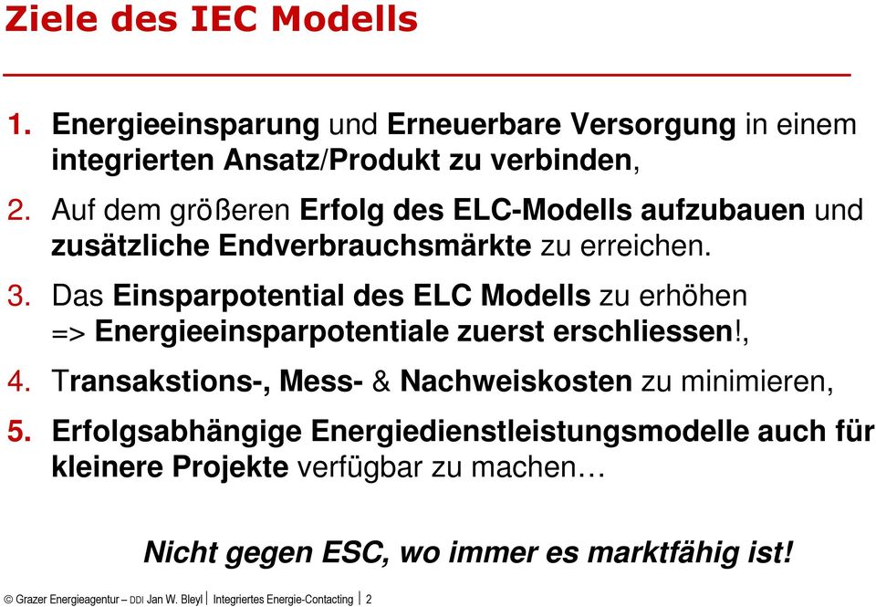 Das Einsparpotential des ELC Modells zu erhöhen => Energieeinsparpotentiale zuerst erschliessen!, 4.