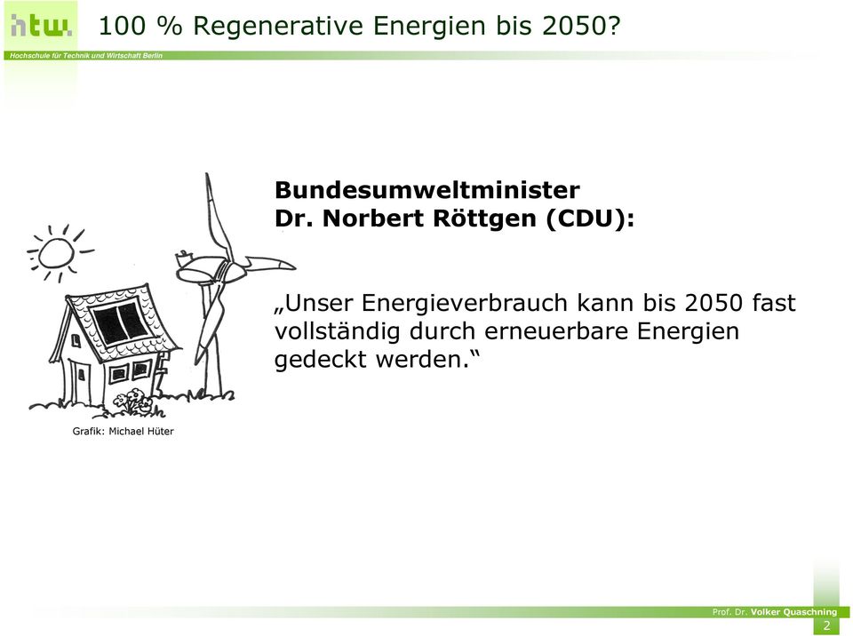 Norbert Röttgen (CDU): Unser Energieverbrauch kann