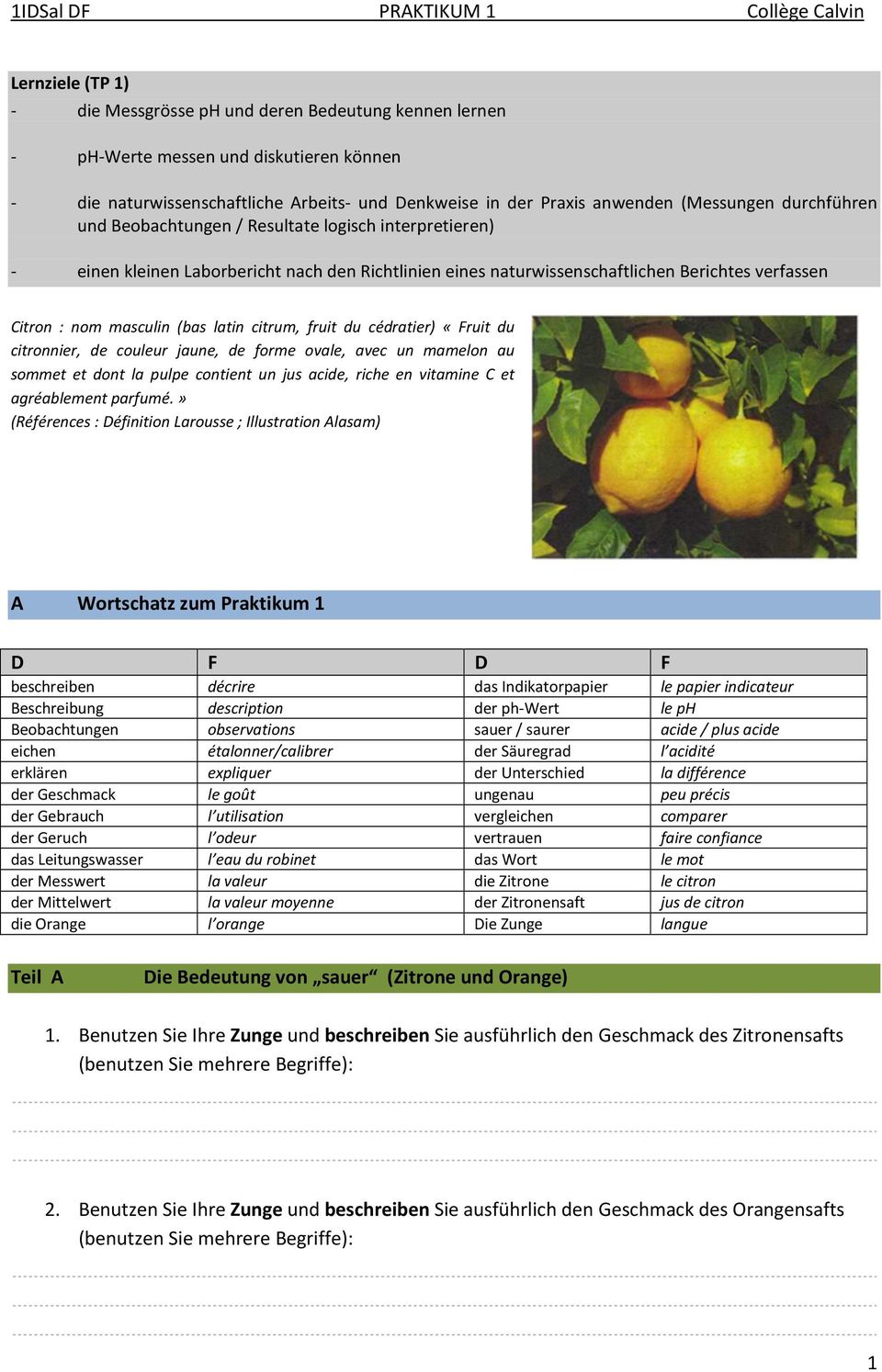 citrum, fruit du cédratier) «Fruit du citronnier, de couleur jaune, de forme ovale, avec un mamelon au sommet et dont la pulpe contient un jus acide, riche en vitamine C et agréablement parfumé.