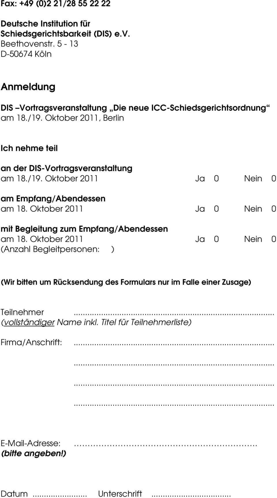 Oktober 2011, Berlin Ich nehme teil an der DIS-Vortragsveranstaltung am 18./19. Oktober 2011 Ja 0 Nein 0 am Empfang/Abendessen am 18.