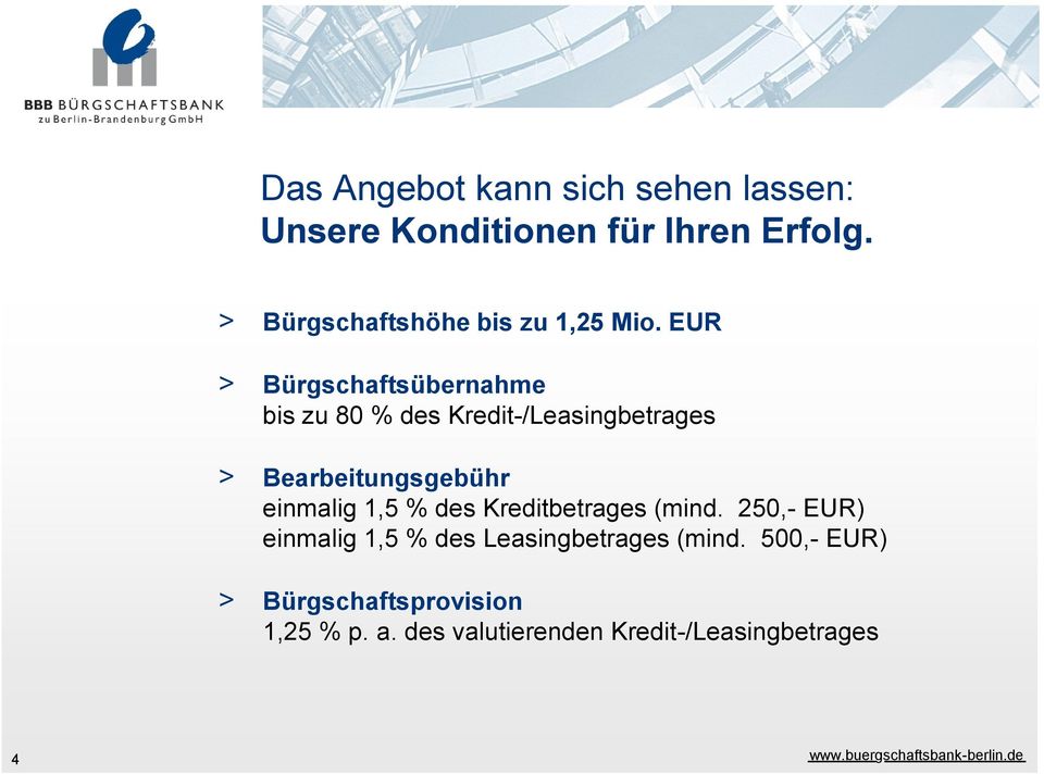 EUR > Bürgschaftsübernahme bis zu 80 % des Kredit-/Leasingbetrages > Bearbeitungsgebühr