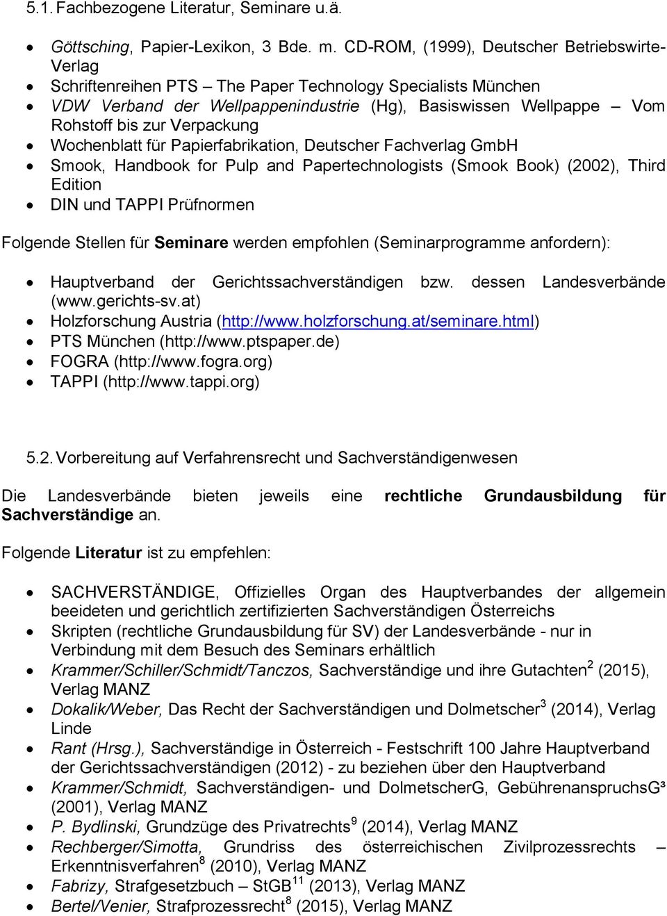 Verpackung Wochenblatt für Papierfabrikation, Deutscher Fachverlag GmbH Smook, Handbook for Pulp and Papertechnologists (Smook Book) (2002), Third Edition DIN und TAPPI Prüfnormen Folgende Stellen
