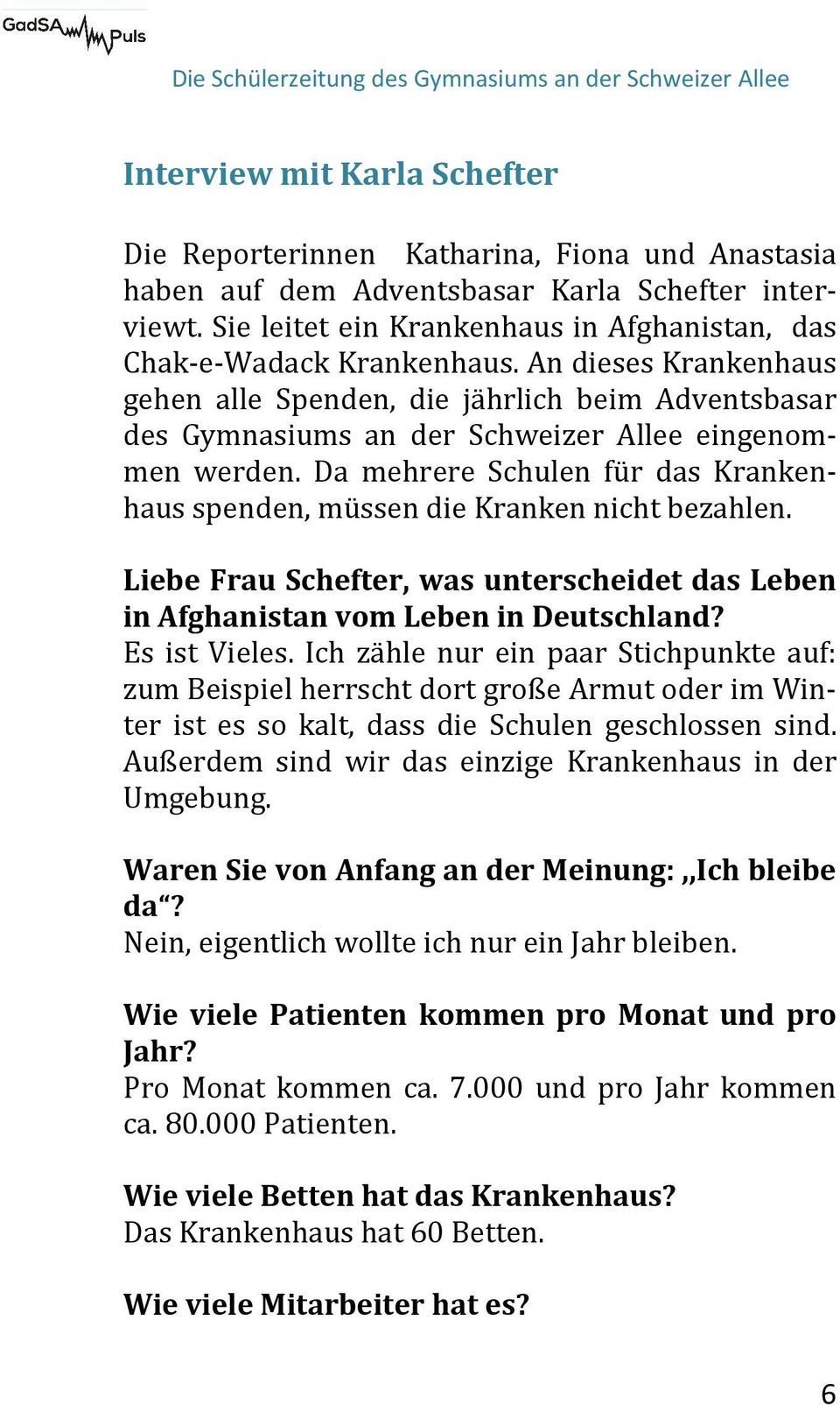 An dieses Krankenhaus gehen alle Spenden, die jährlich beim Adventsbasar des Gymnasiums an der Schweizer Allee eingenommen werden.