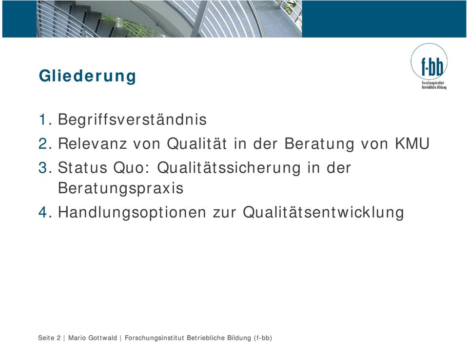 Status Quo: Qualitätssicherung in der Beratungspraxis 4.