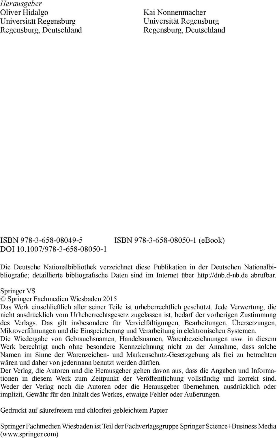 Internet über http://dnb.d-nb.de abrufbar. Springer VS Springer Fachmedien Wiesbaden 2015 Das Werk einschließlich aller seiner Teile ist urheberrechtlich geschützt.