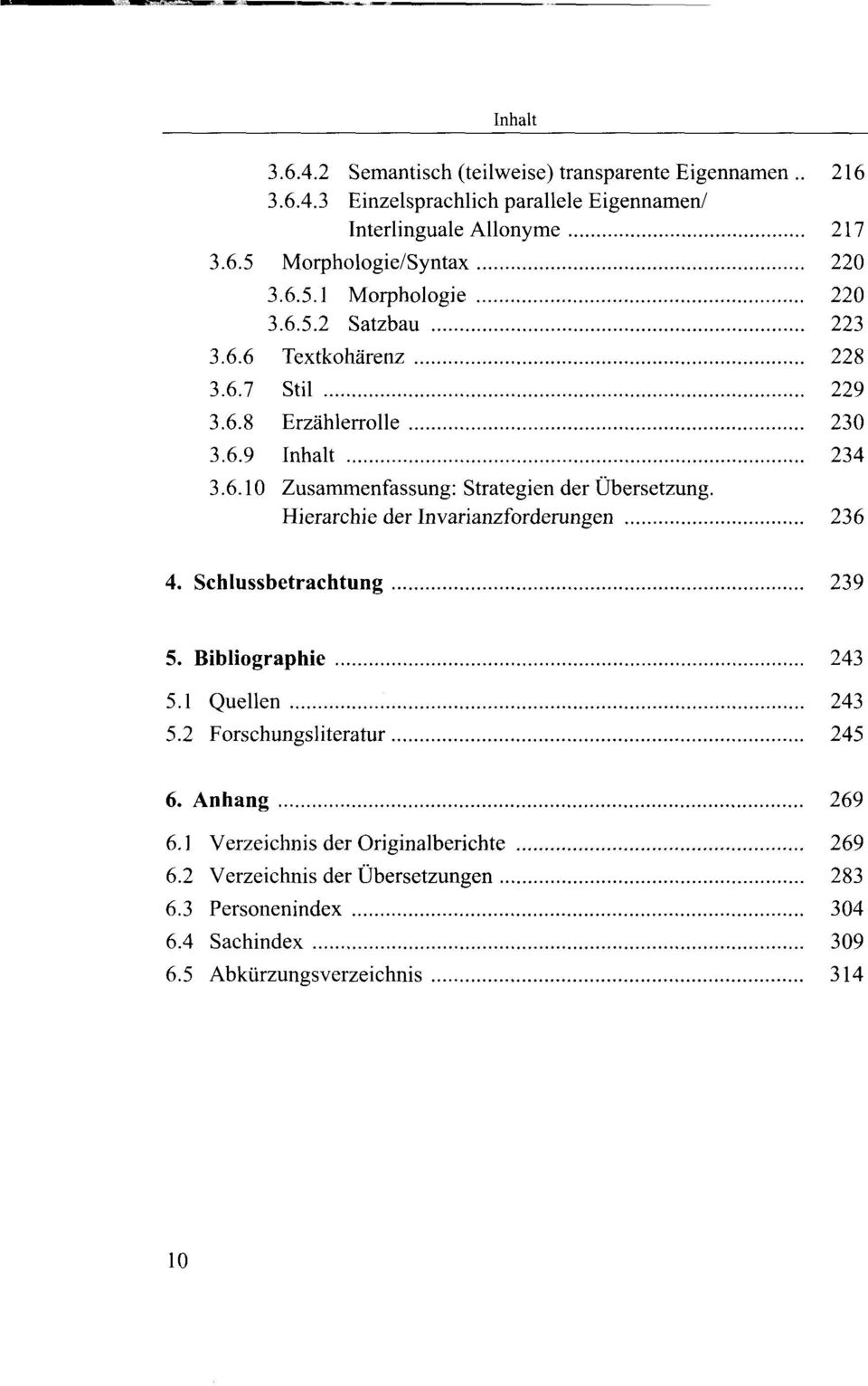 Hierarchie der Invarianzforderungen 236 4. Schlussbetrachtung 239 5. Bibliographie 243 5.1 Quellen 243 5.2 Forschungsliteratur 245 6. Anhang 269 6.