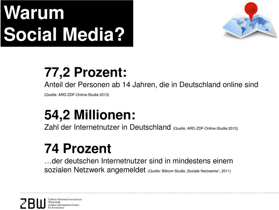 ARD-ZDF-Online-Studie 2013) 54,2 Millionen: Zahl der Internetnutzer in Deutschland (Quelle:
