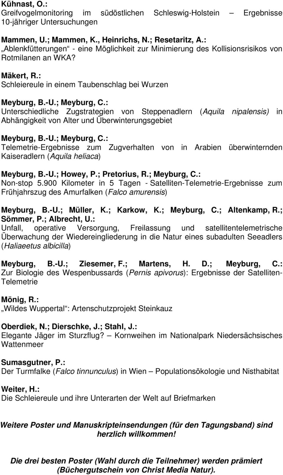 : Unterschiedliche Zugstrategien von Steppenadlern (Aquila nipalensis) in Abhängigkeit von Alter und Überwinterungsgebiet Meyburg, B.-U.; Meyburg, C.