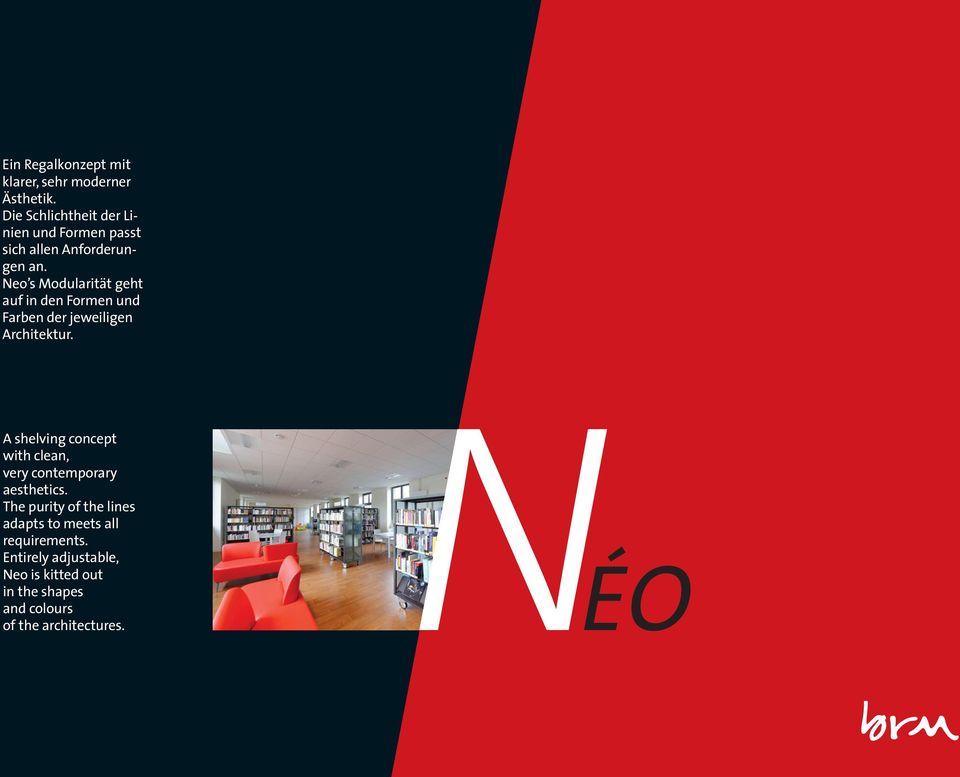 Neo s Modularität geht auf in den Formen und Farben der jeweiligen Architektur.