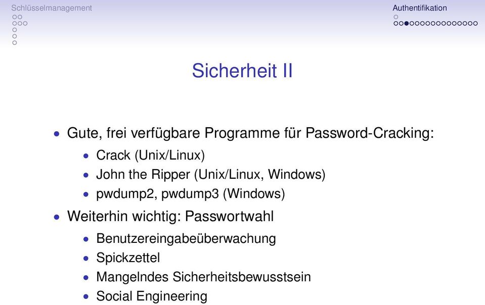 pwdump3 (Windows) Weiterhin wichtig: Passwortwahl