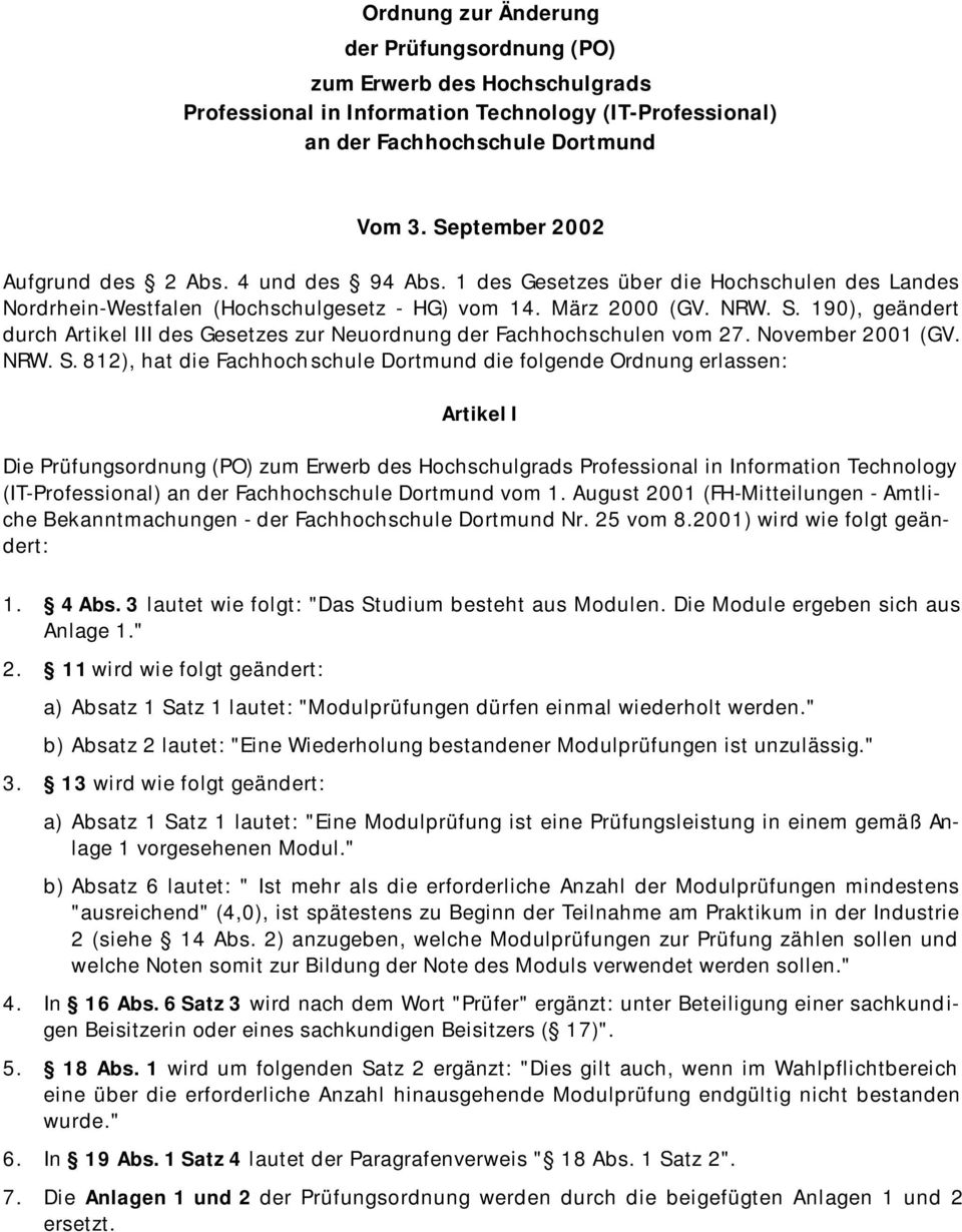 190), geändert durch Artikel III des Gesetzes zur Neuordnung der Fachhochschulen vom 27. November 2001 (GV. NRW. S.