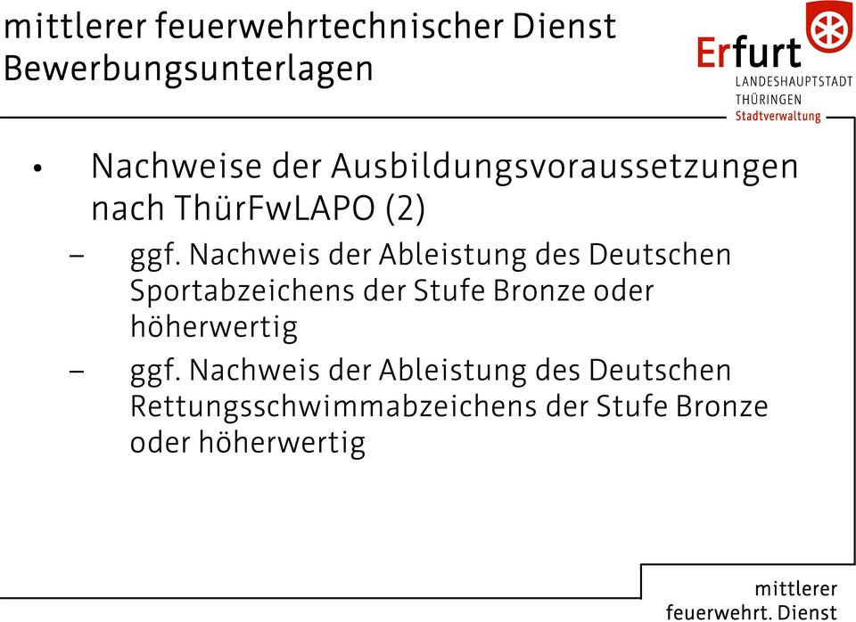 Nachweis der Ableistung des Deutschen Sportabzeichens der Stufe Bronze oder