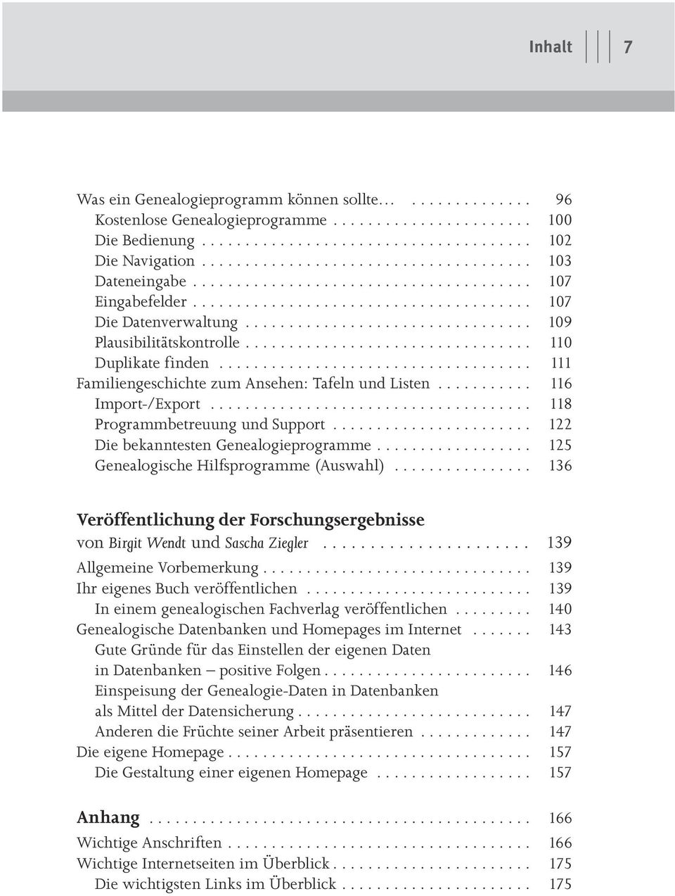 ................................ 109 Plausibilitätskontrolle................................. 110 Duplikate finden.................................... 111 Familiengeschichte zum Ansehen: Tafeln und Listen.